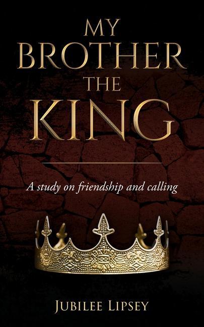 Vorderes Coverbild My Brother, the King: A study on friendship and calling