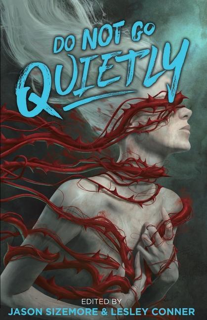 Vorderes Coverbild Do Not Go Quietly: An Anthology of Victory in Defiance