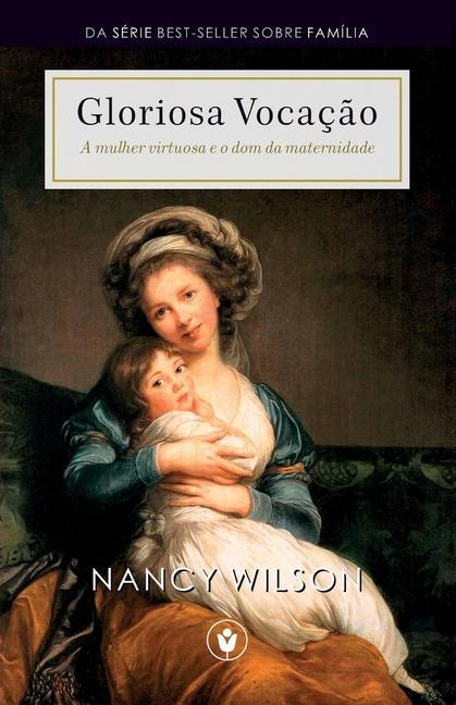 Vorderes Coverbild Gloriosa Vocação: A mulher virtuosa e o dom da maternidade