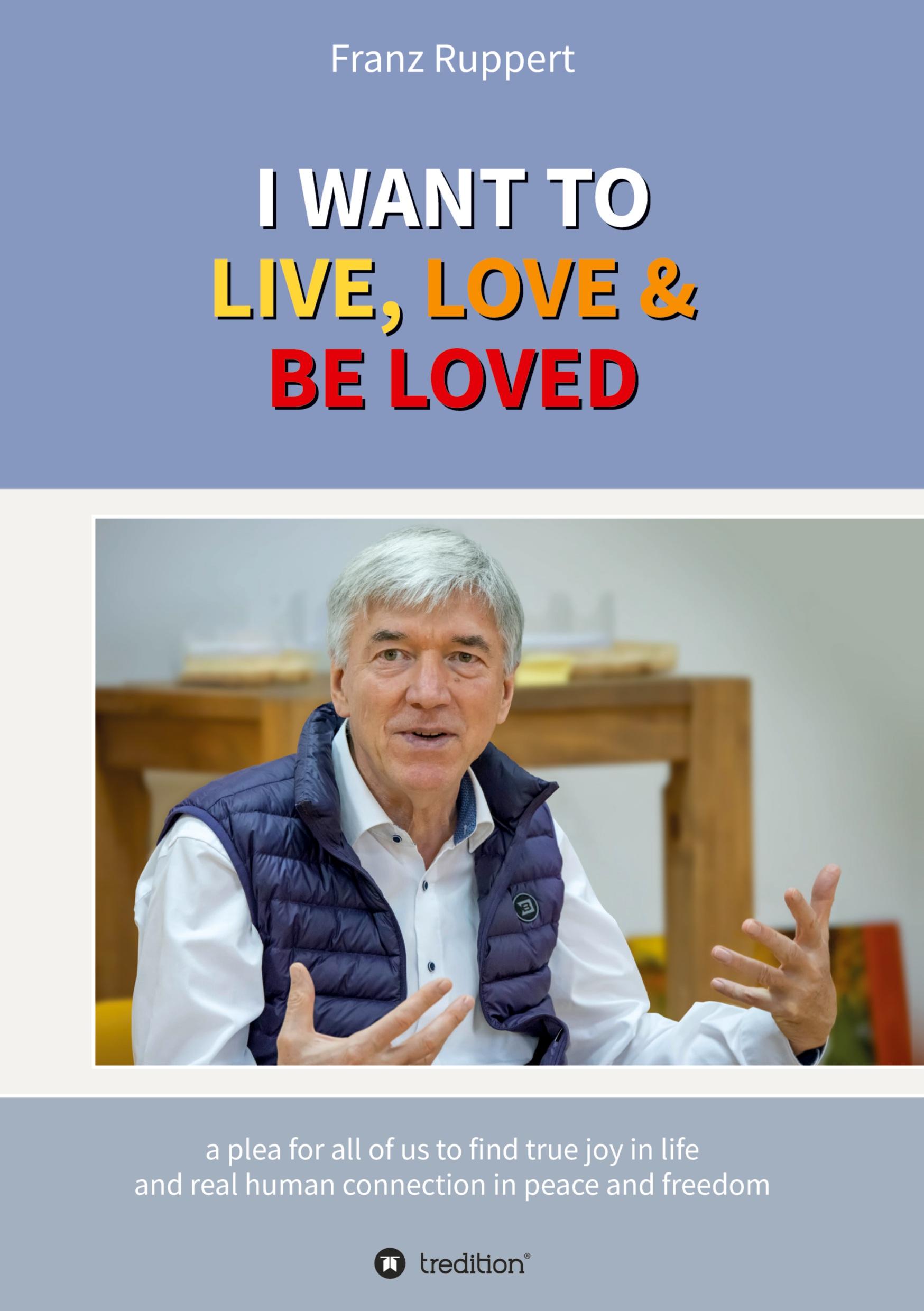 Vorderes Coverbild I WANT TO  LIVE, LOVE & BE LOVED
