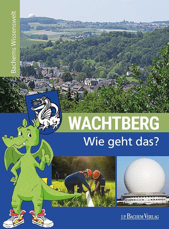 Vorderes Coverbild Wachtberg - Wie geht das?
