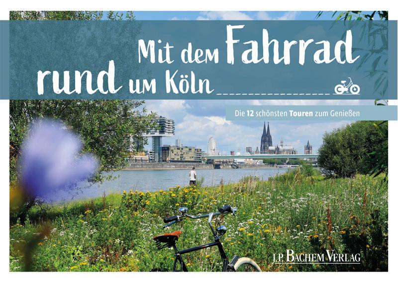 Vorderes Coverbild Mit dem Fahrrad rund um Köln