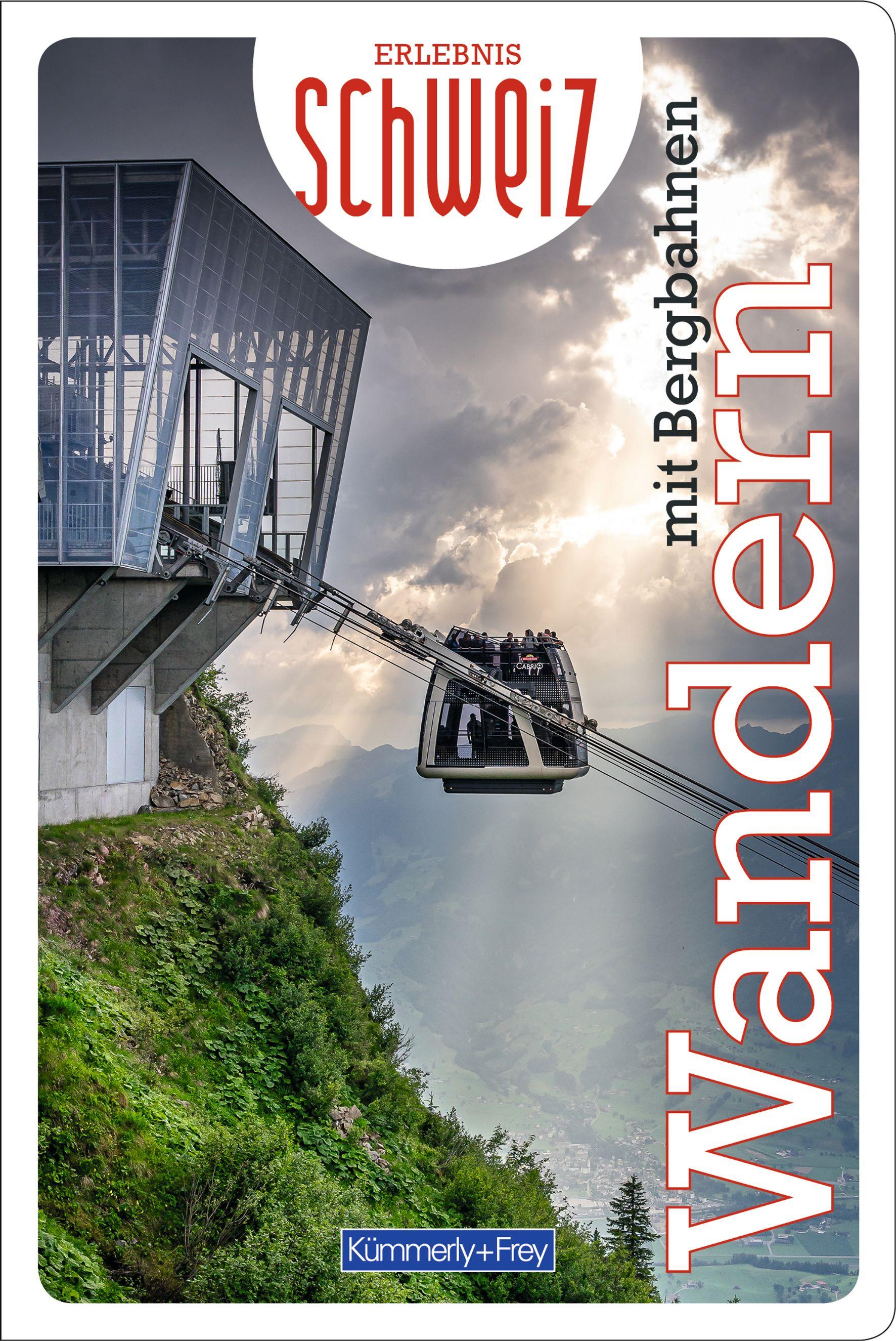 Vorderes Coverbild Wandern mit Bergbahnen Erlebnis Schweiz