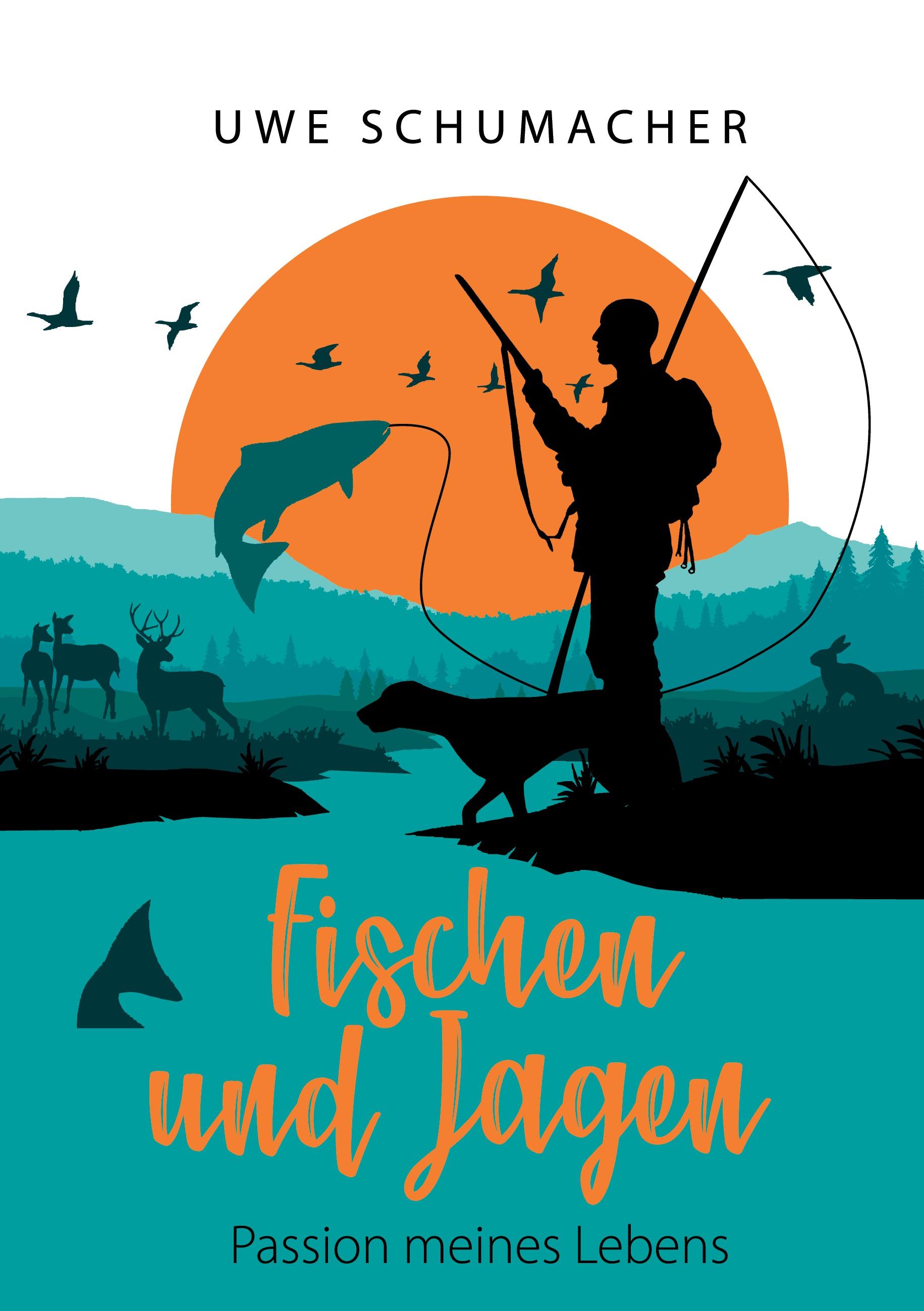Vorderes Coverbild Fischen und Jagen - Passion meines Lebens