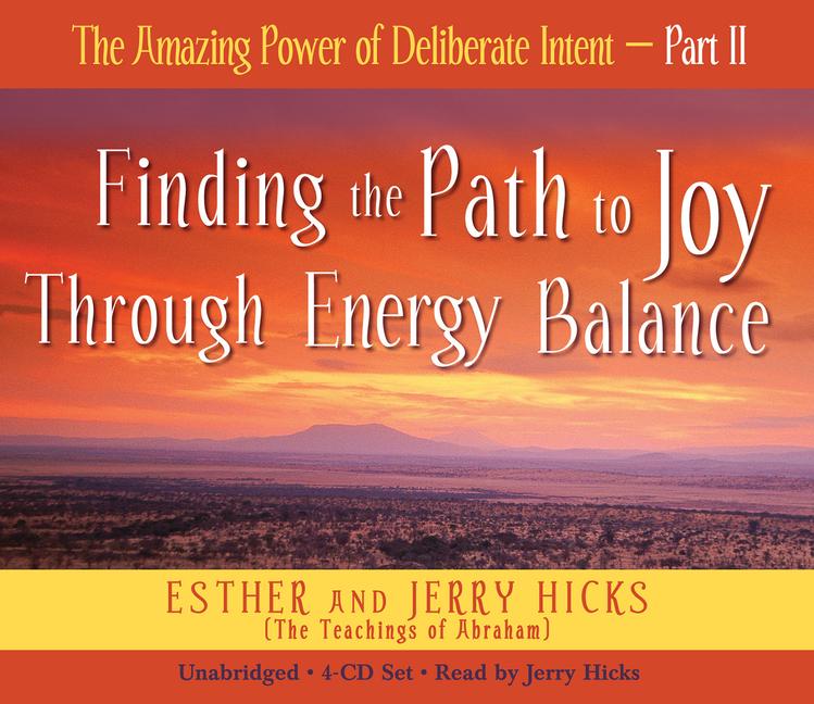 Vorderes Coverbild The Amazing Power of Deliberate Intent 4-CD: Part II: Finding the Path to Joy Through Energy