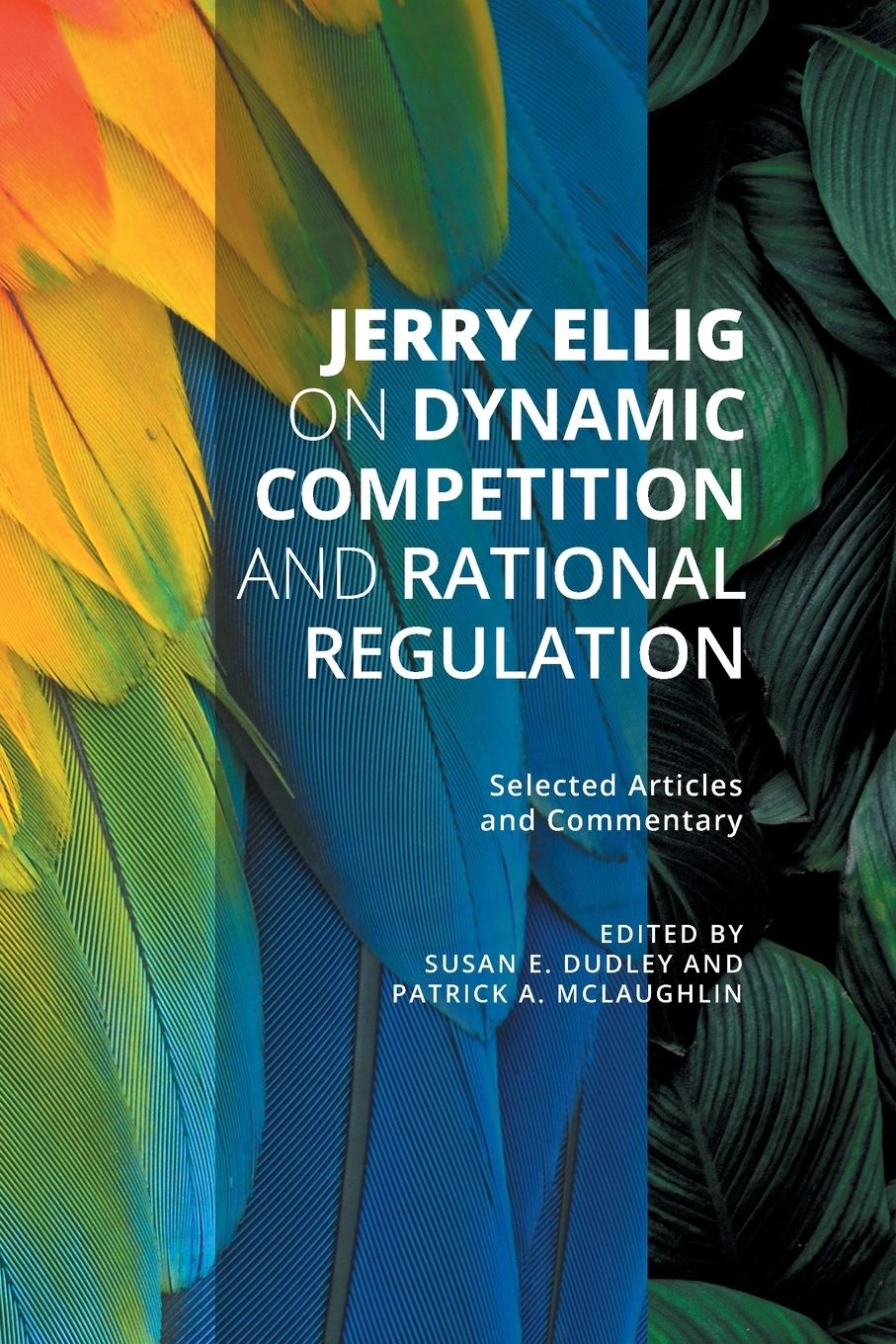 Vorderes Coverbild Jerry Ellig on Dynamic Competition and Rational Regulation