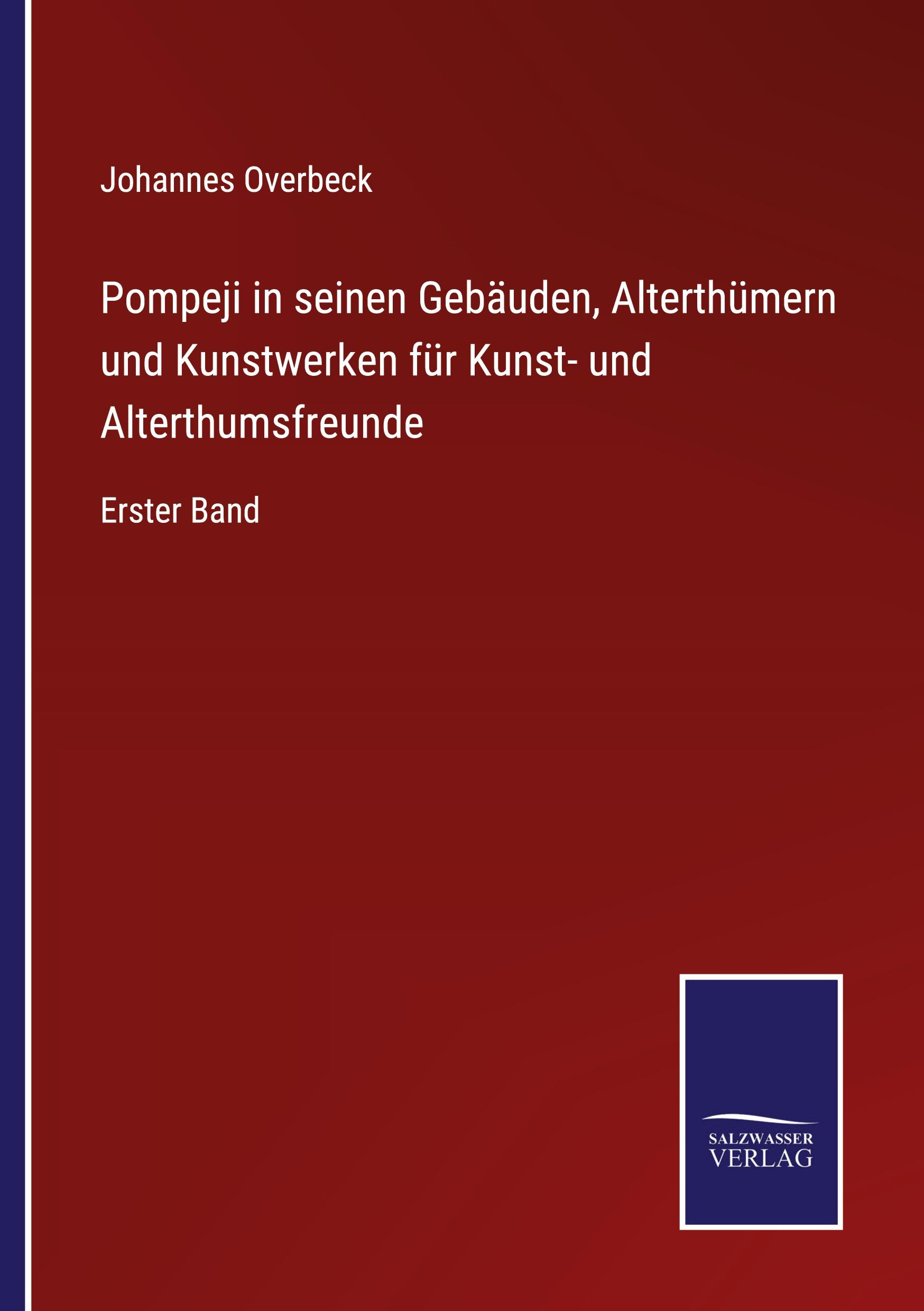Vorderes Coverbild Pompeji in seinen Gebäuden, Alterthümern und Kunstwerken für Kunst- und Alterthumsfreunde