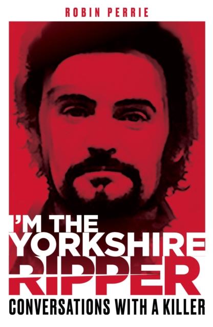 Vorderes Coverbild I'm the Yorkshire Ripper