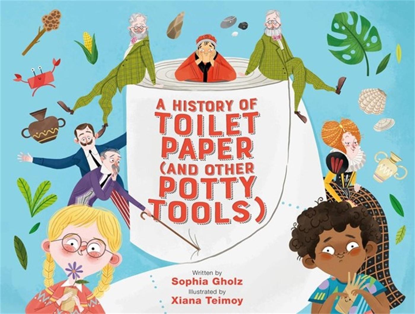 Vorderes Coverbild A History of Toilet Paper (and Other Potty Tools)