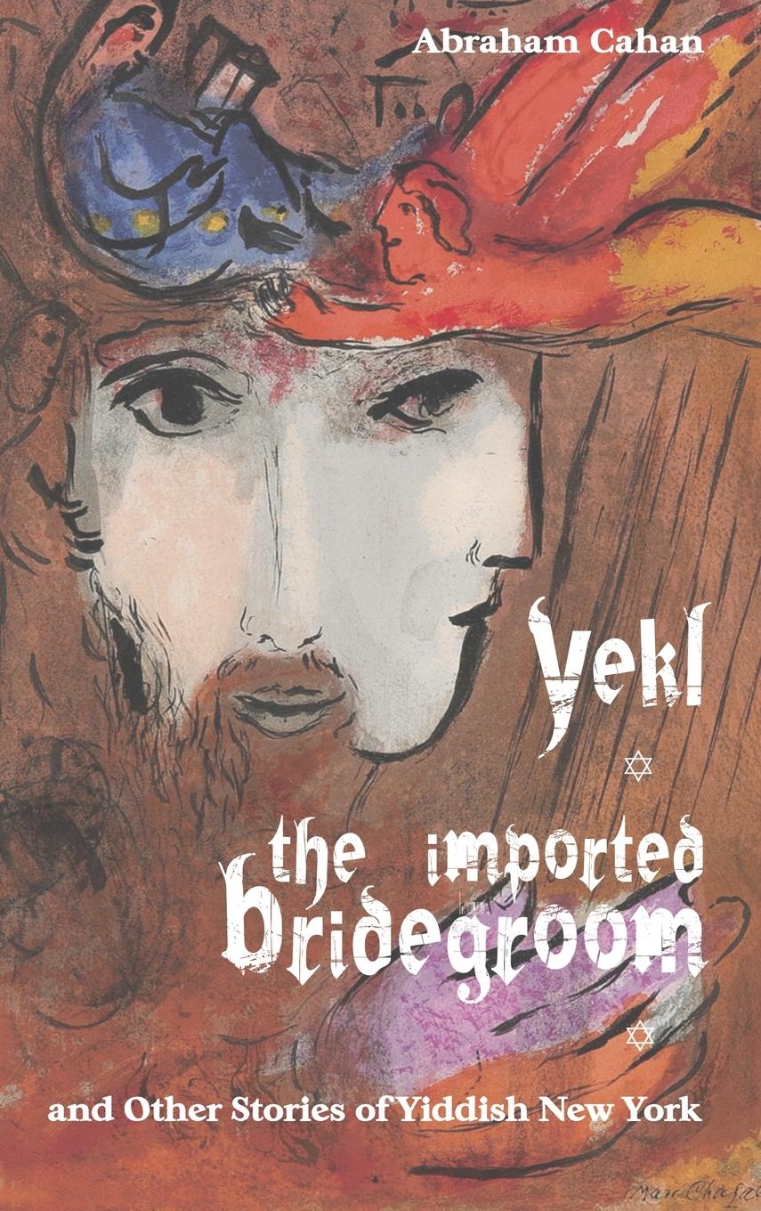 Vorderes Coverbild Yekl, the Imported Bridegroom, and Other Stories of Yiddish New York