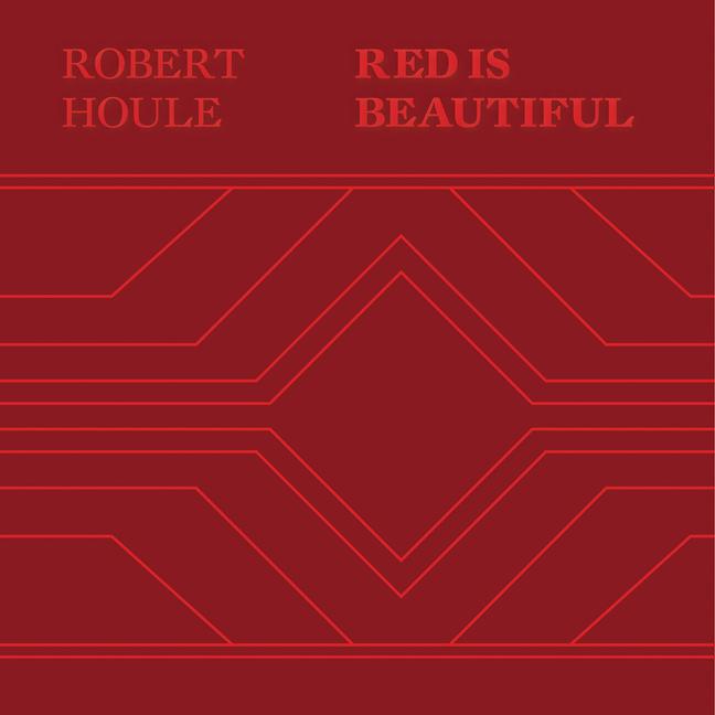 Vorderes Coverbild Robert Houle: Red Is Beautiful
