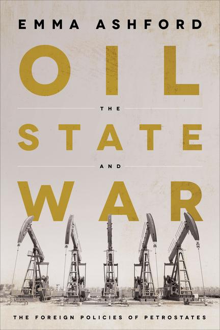 Vorderes Coverbild Oil, the State, and War