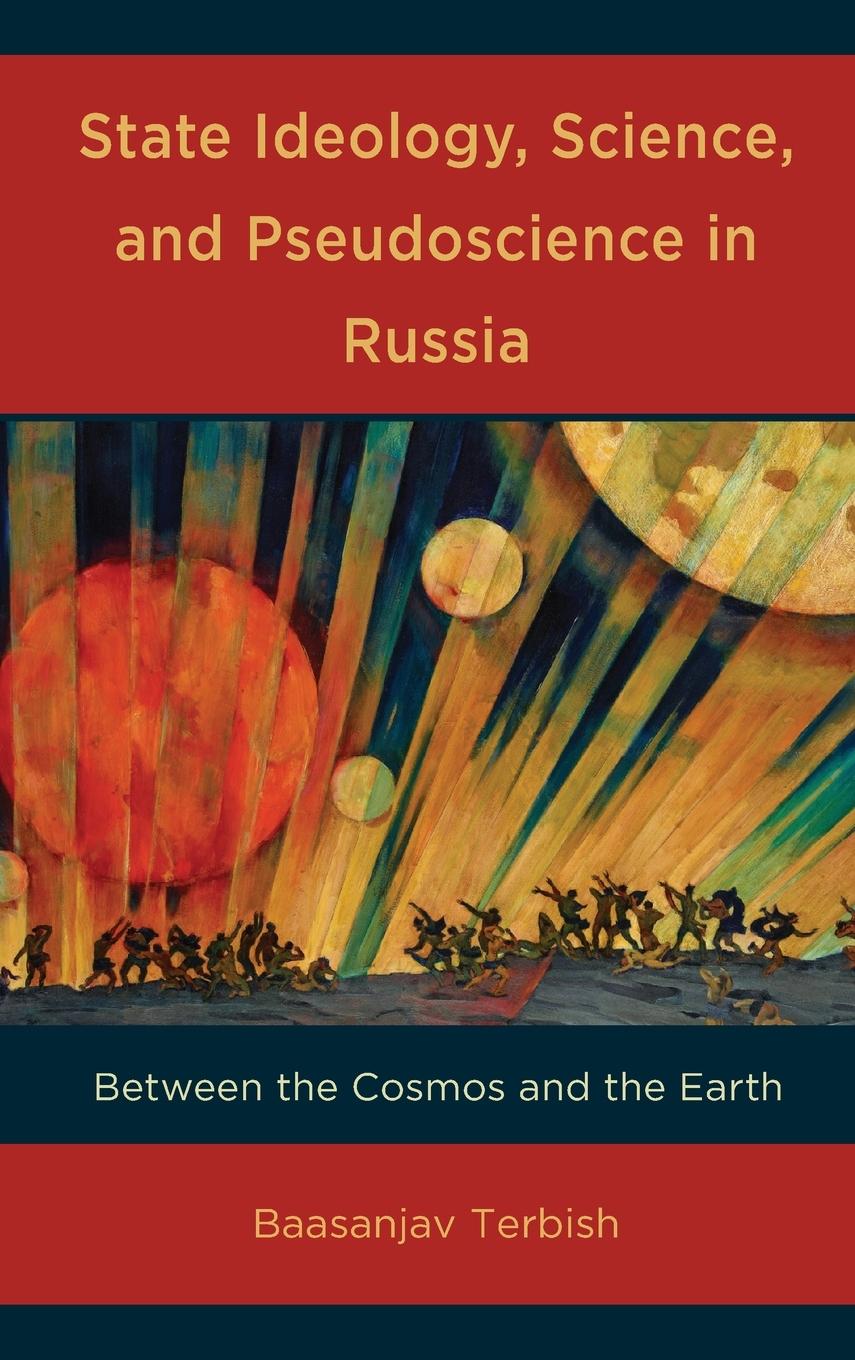 Vorderes Coverbild State Ideology, Science, and Pseudoscience in Russia