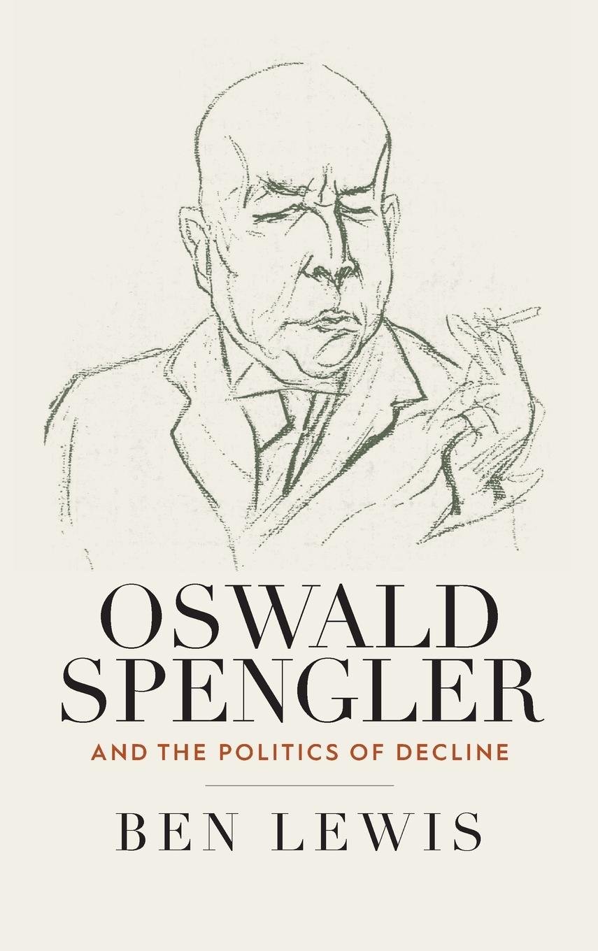 Vorderes Coverbild Oswald Spengler and the Politics of Decline