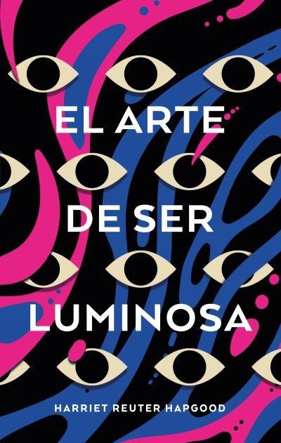 Vorderes Coverbild Arte de Ser Luminosa, El
