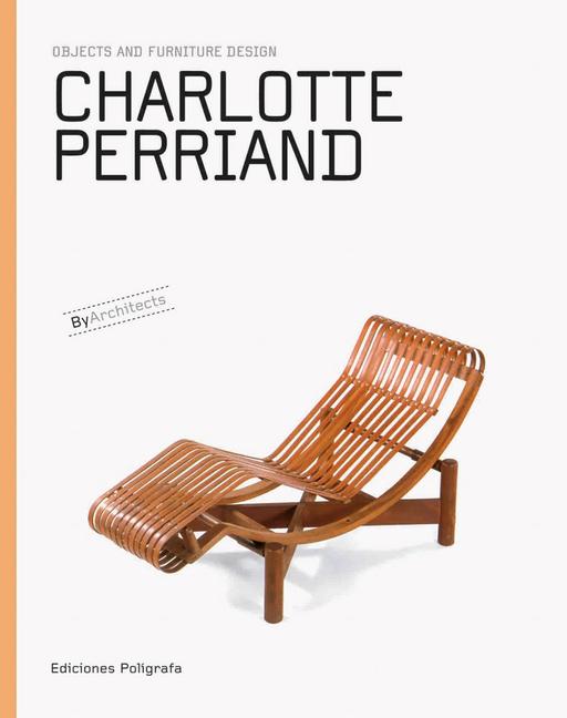 Vorderes Coverbild Charlotte Perriand: Objects and Furniture Design