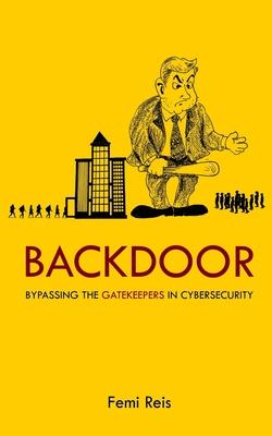 Vorderes Coverbild Backdoor: Bypassing the Gatekeepers in Cybersecurity