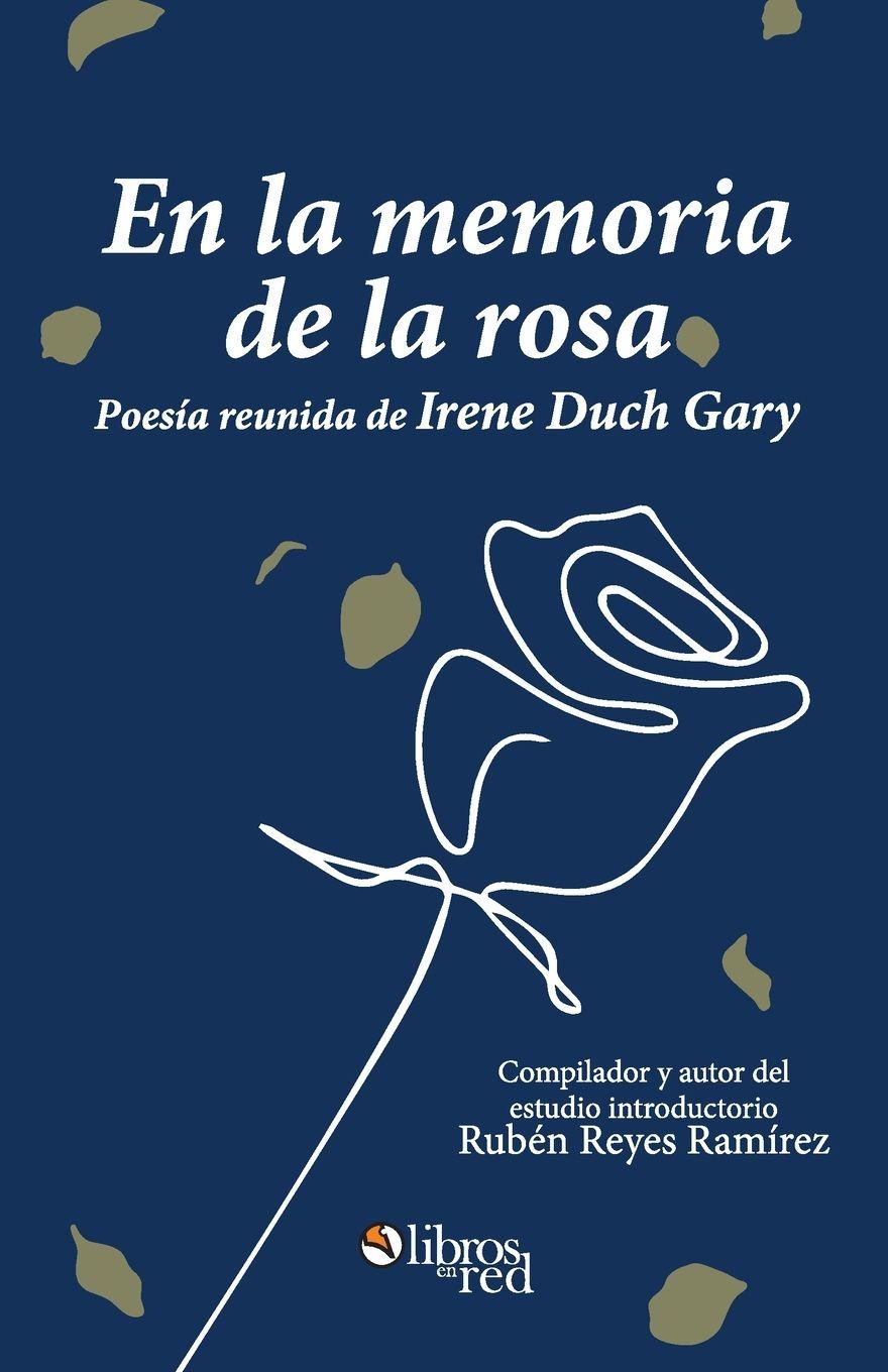 Vorderes Coverbild En la memoria de la rosa. Poesia reunida de Irene Duch Gary
