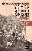 Vorderes Coverbild Bir Ingiliz Ajaninin Gözünden Yemen ve Yemende Türk Idaresi