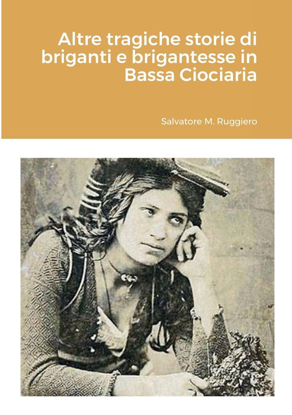 Vorderes Coverbild Altre tragiche storie di briganti e brigantesse in Bassa Ciociaria