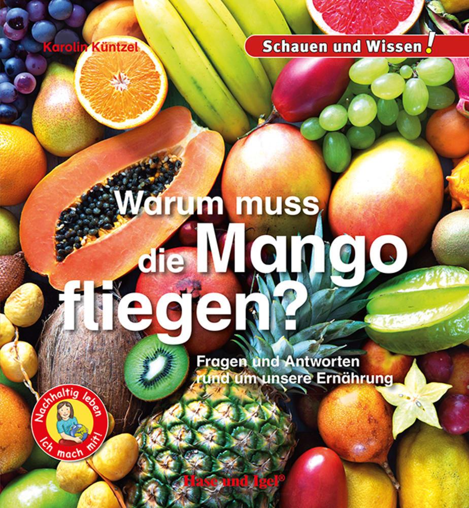 Vorderes Coverbild Warum muss die Mango fliegen?