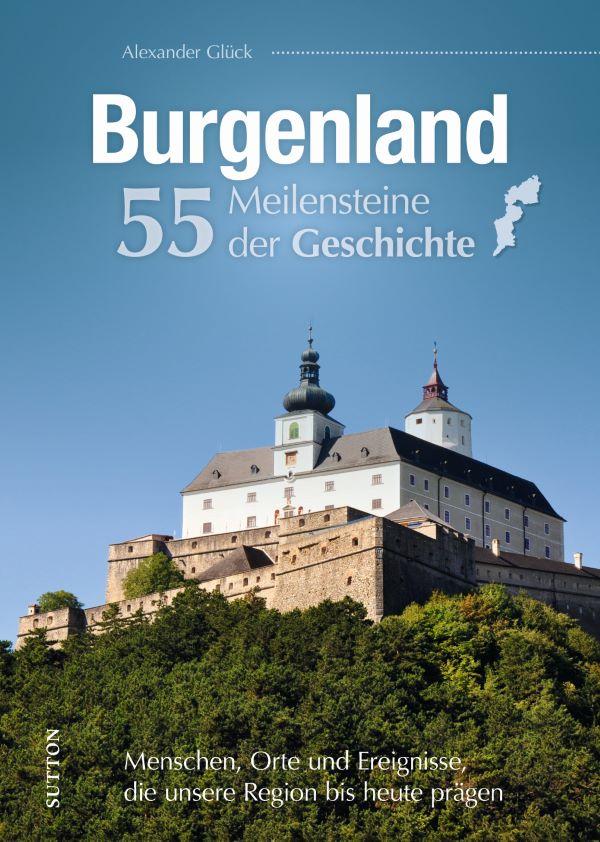 Vorderes Coverbild Burgenland. 55 Meilensteine der Geschichte
