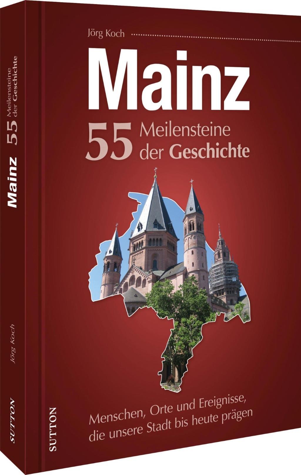 Vorderes Coverbild Mainz. 55 Meilensteine der Geschichte