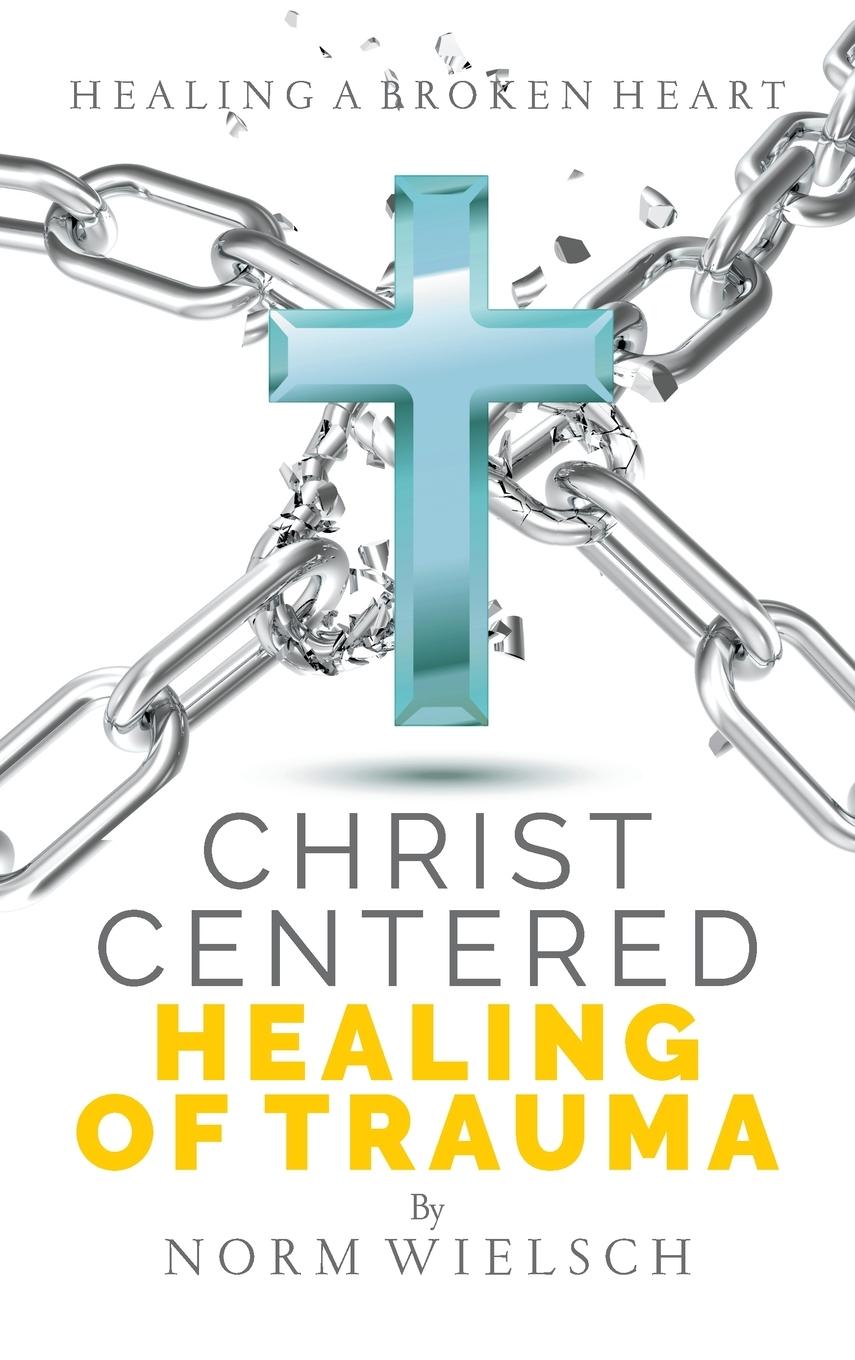 Vorderes Coverbild Christ Centered Healing of Trauma