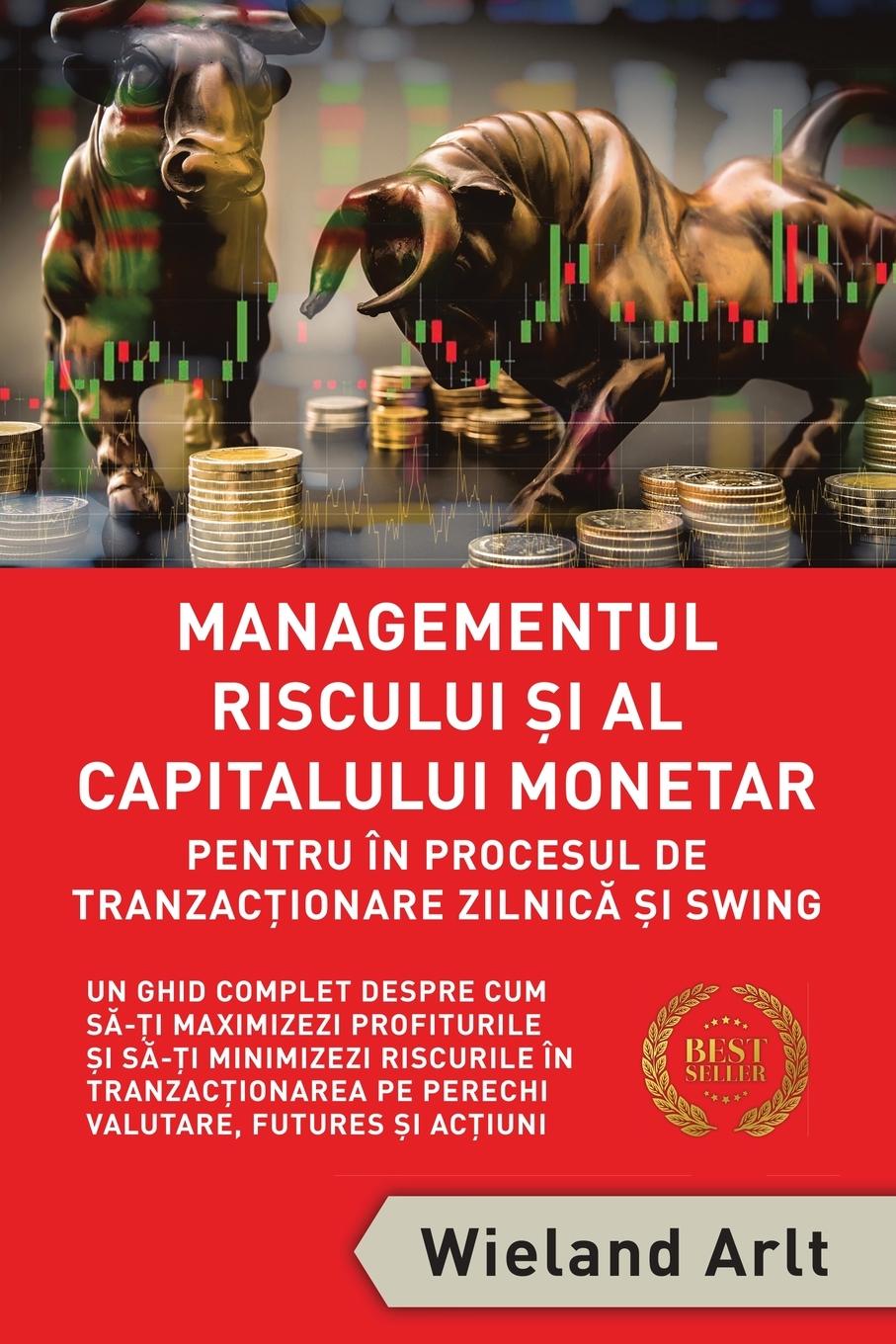Vorderes Coverbild Managementul Riscului Si Al Capitalului Monetar - in Procesul De Tranzactionare Zilnica Si Swing