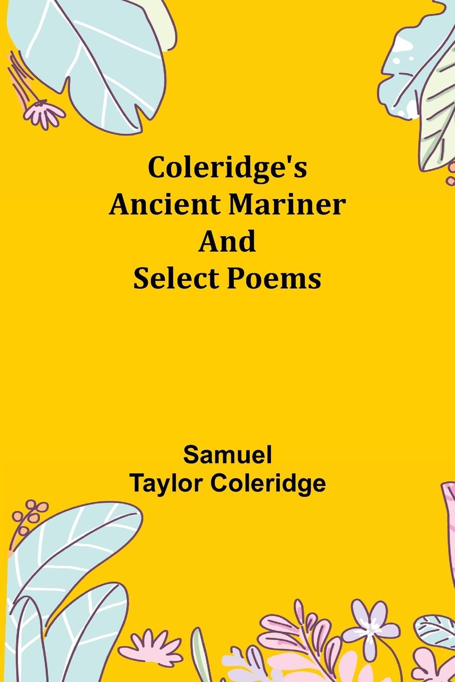Vorderes Coverbild Coleridge's Ancient Mariner and Select Poems