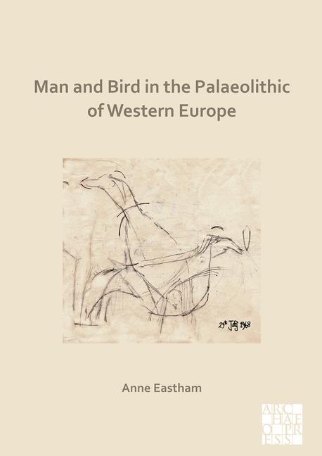 Vorderes Coverbild Man and Bird in the Palaeolithic of Western Europe