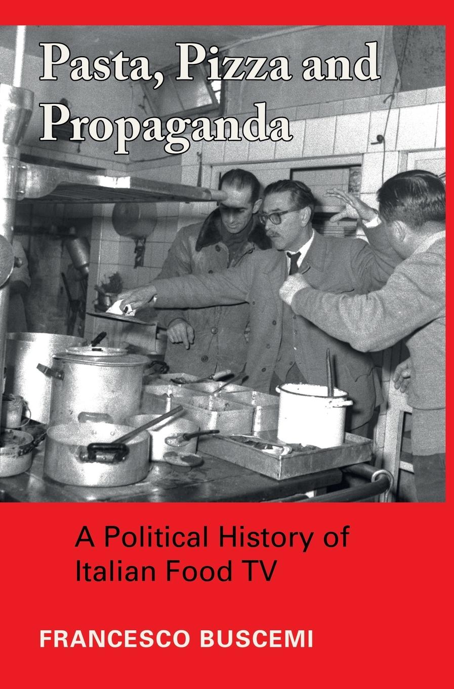 Vorderes Coverbild Pasta, Pizza and Propaganda