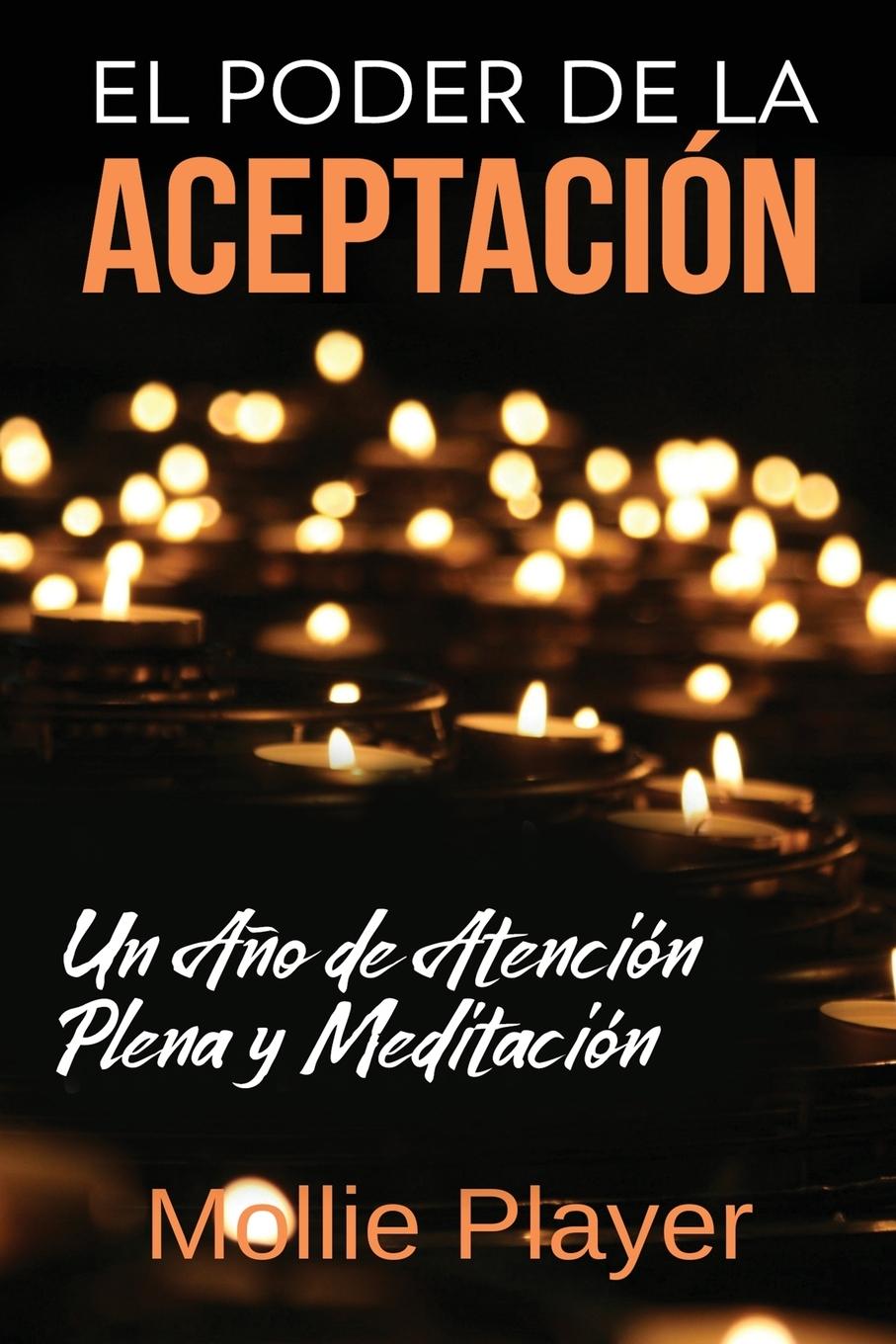 Vorderes Coverbild El Poder de la Aceptación - Un Año de Atención Plena y Meditación