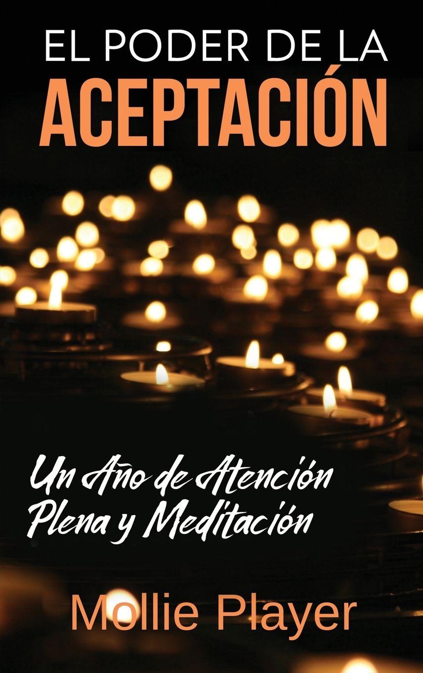 Vorderes Coverbild El Poder de la Aceptación - Un Año de Atención Plena y Meditación