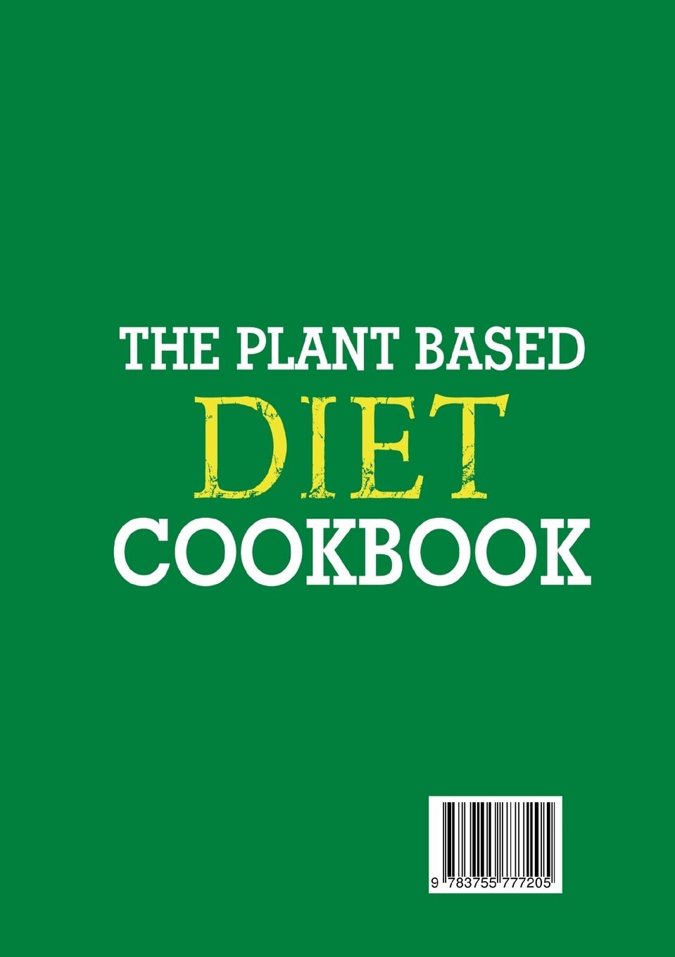 Rückseitencover The Plant Based Diet Cookbook