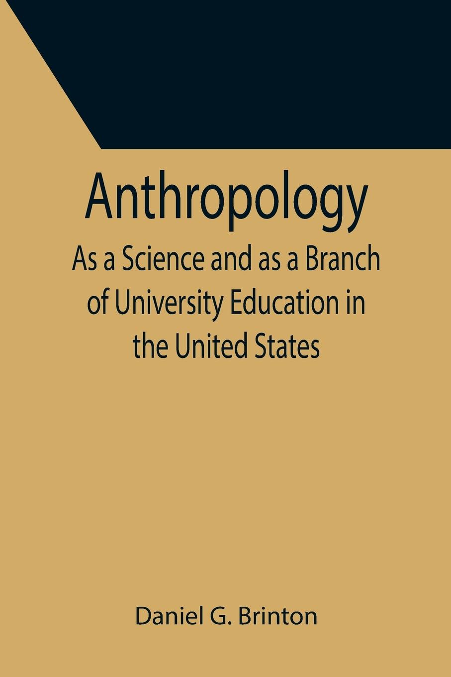 Vorderes Coverbild Anthropology; As a Science and as a Branch of University Education in the United States