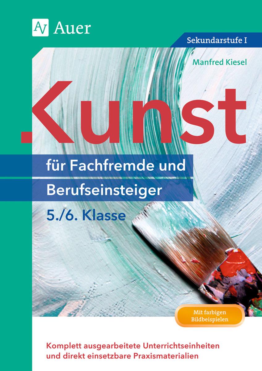Vorderes Coverbild Kunst für Fachfremde und Berufseinsteiger Kl. 5-6