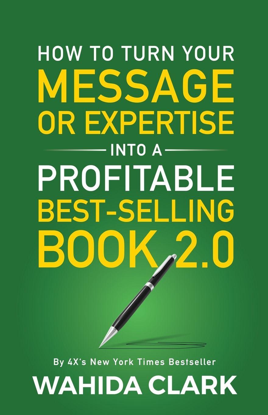 Vorderes Coverbild How To Turn Your Message or Expertise Into A Profitable Best-Selling Book 2.0