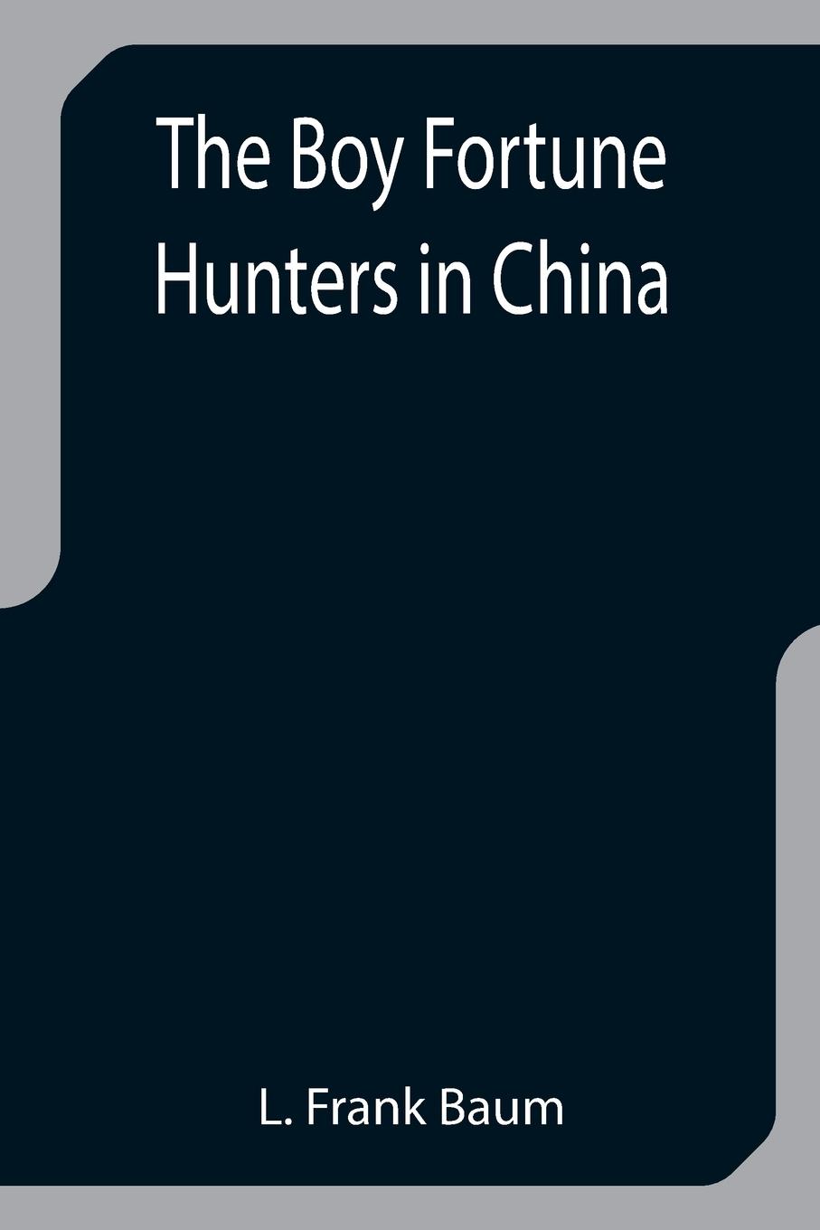 Vorderes Coverbild The Boy Fortune Hunters in China