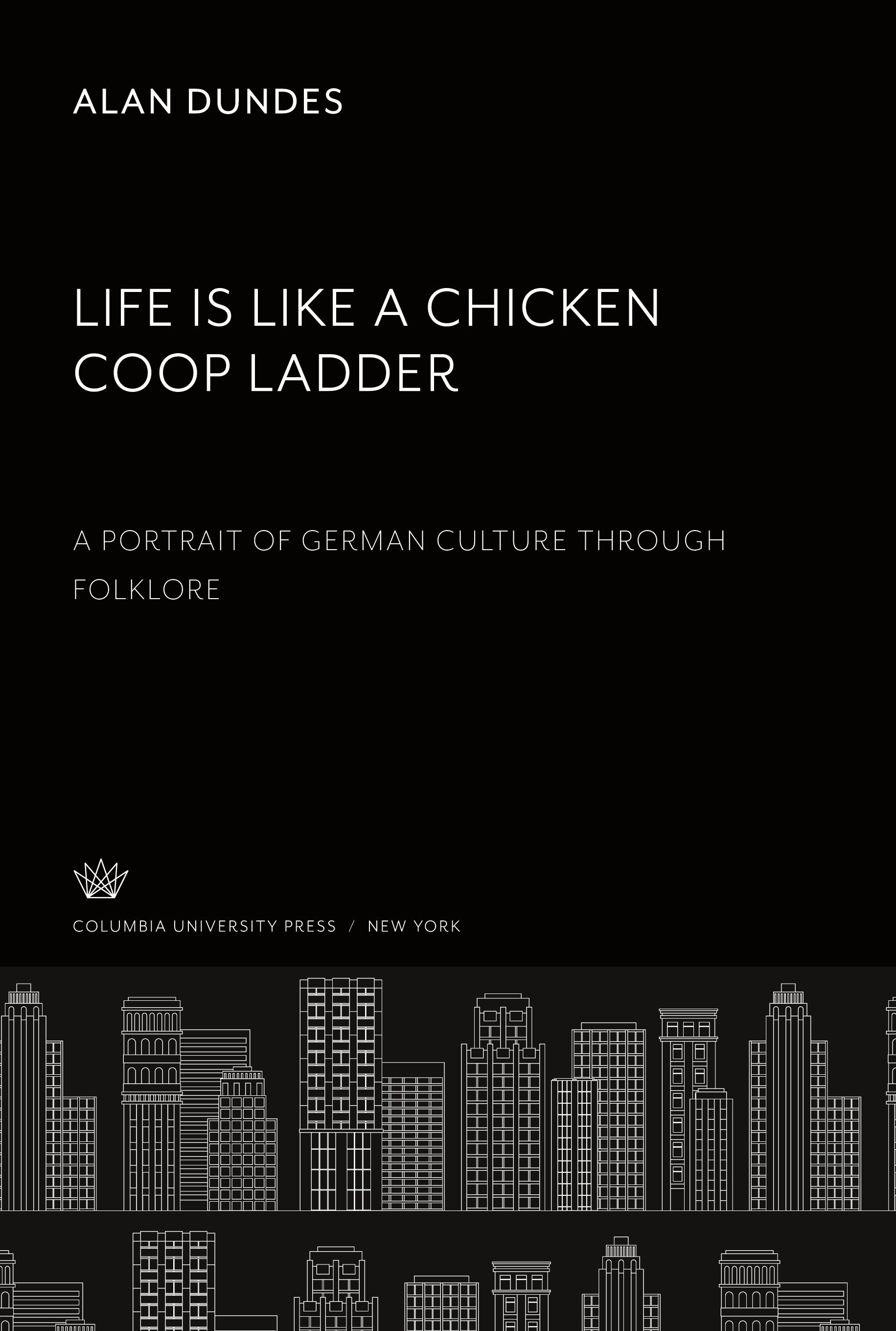 Vorderes Coverbild Life is Like a Chicken Coop Ladder a Portrait of German Culture Through Folklore