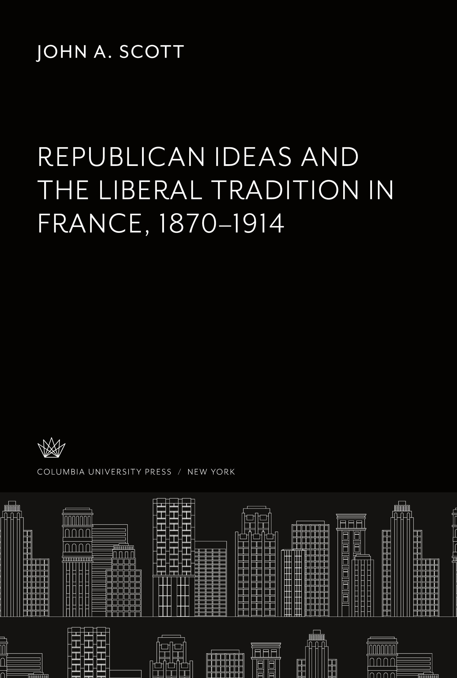 Vorderes Coverbild Republican Ideas and the Liberal Tradition in France 1870-1914