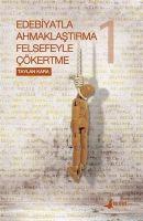 Vorderes Coverbild Edebiyatla Ahmaklastirma Felsefeyle Cökertme 1. Cilt
