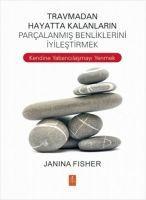 Vorderes Coverbild Travmadan Hayatta Kalanlarin Parcalanmis Benliklerini Iyilestirmek