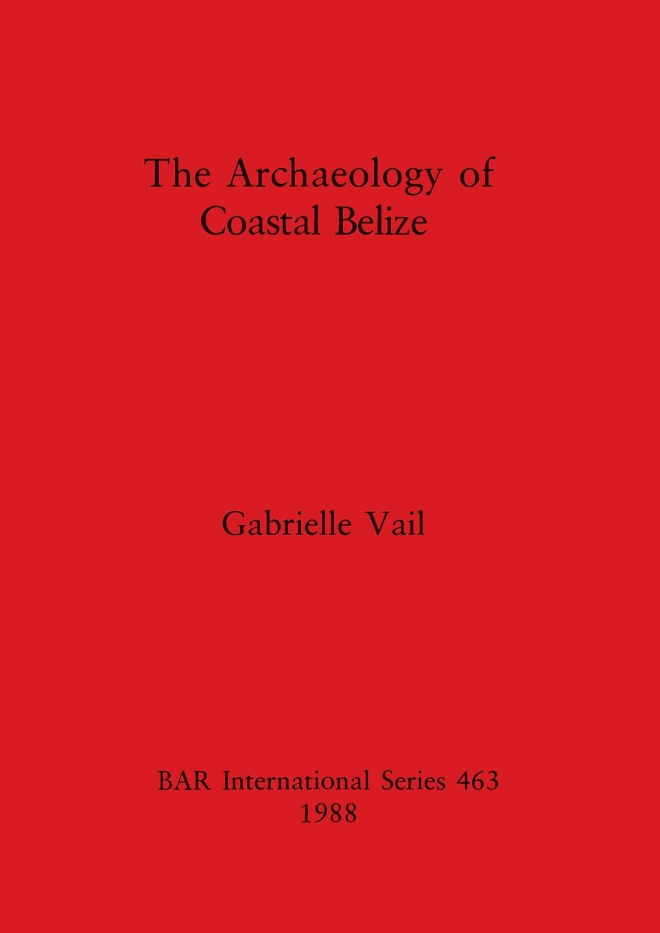 Vorderes Coverbild The Archaeology of Coastal Belize
