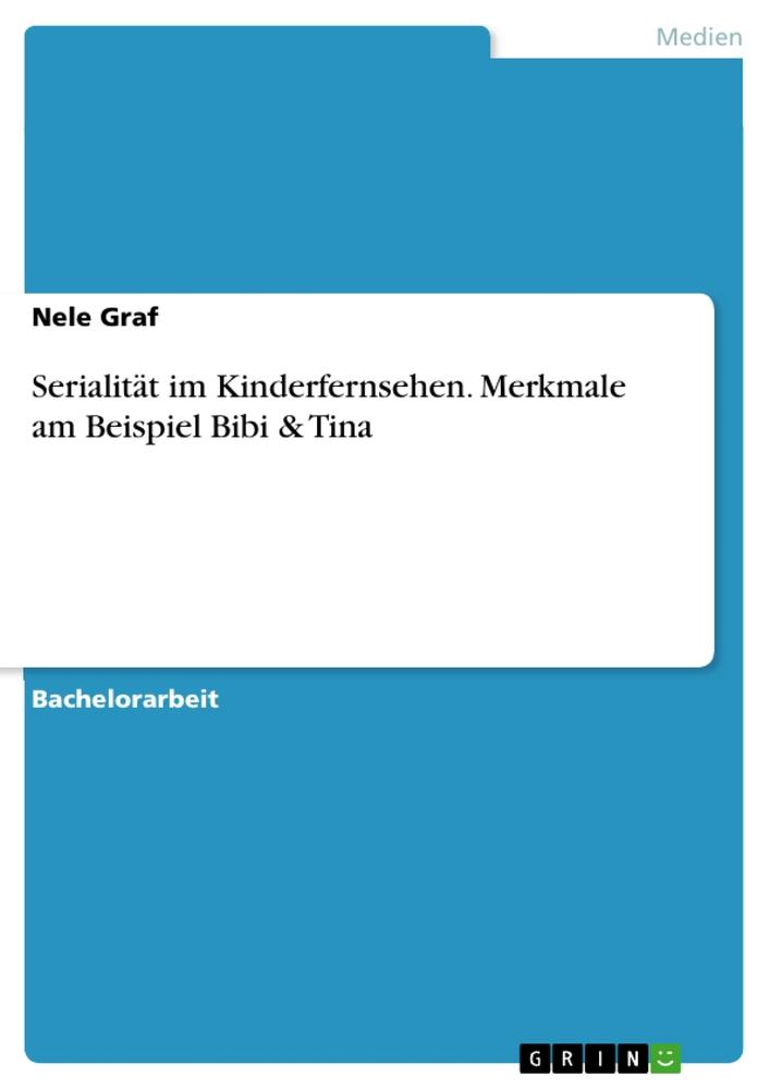 Vorderes Coverbild Serialität im Kinderfernsehen. Merkmale am Beispiel Bibi & Tina