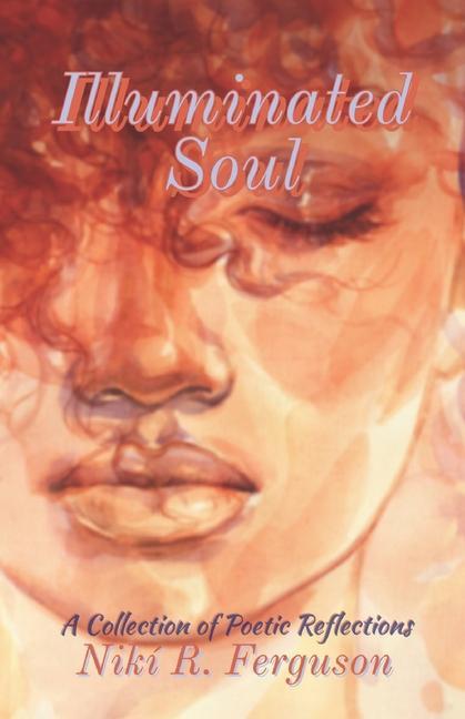 Vorderes Coverbild Illuminated Soul: A Collection of Poetic Reflections