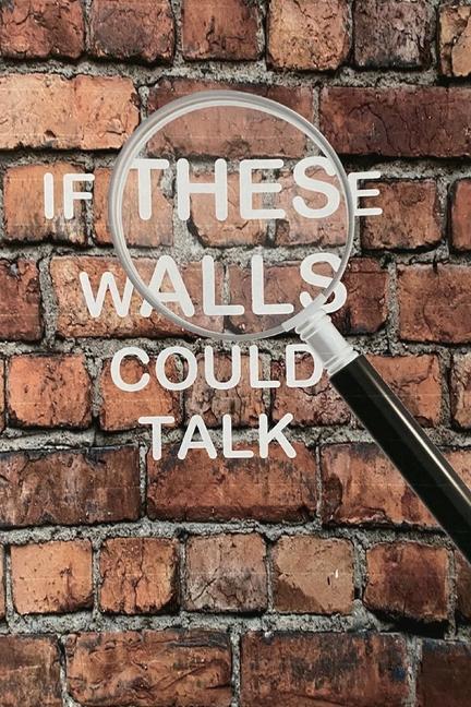 Vorderes Coverbild If These Walls Could Talk