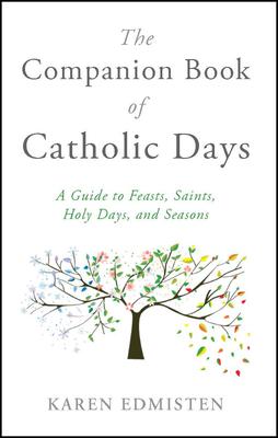 Vorderes Coverbild The Companion Book of Catholic Days: A Guide to Feasts, Saints, Holy Days, and Seasons