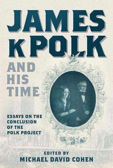 Vorderes Coverbild James K. Polk and His Time