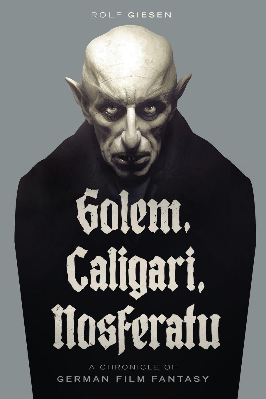 Vorderes Coverbild Golem, Caligari, Nosferatu - A Chronicle of German Film Fantasy